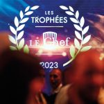 Trophées Le Chef 2023 : La soirée en images