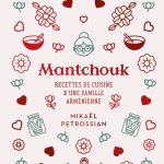 Mantchouk : au cœur des recettes de la famille Petrossian