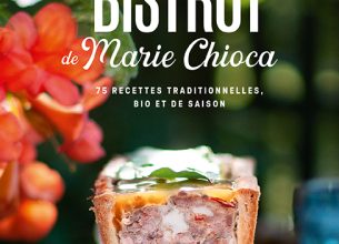 Des plats canaille & bio dans « La bonne cuisine bistrot de Marie Chioca »