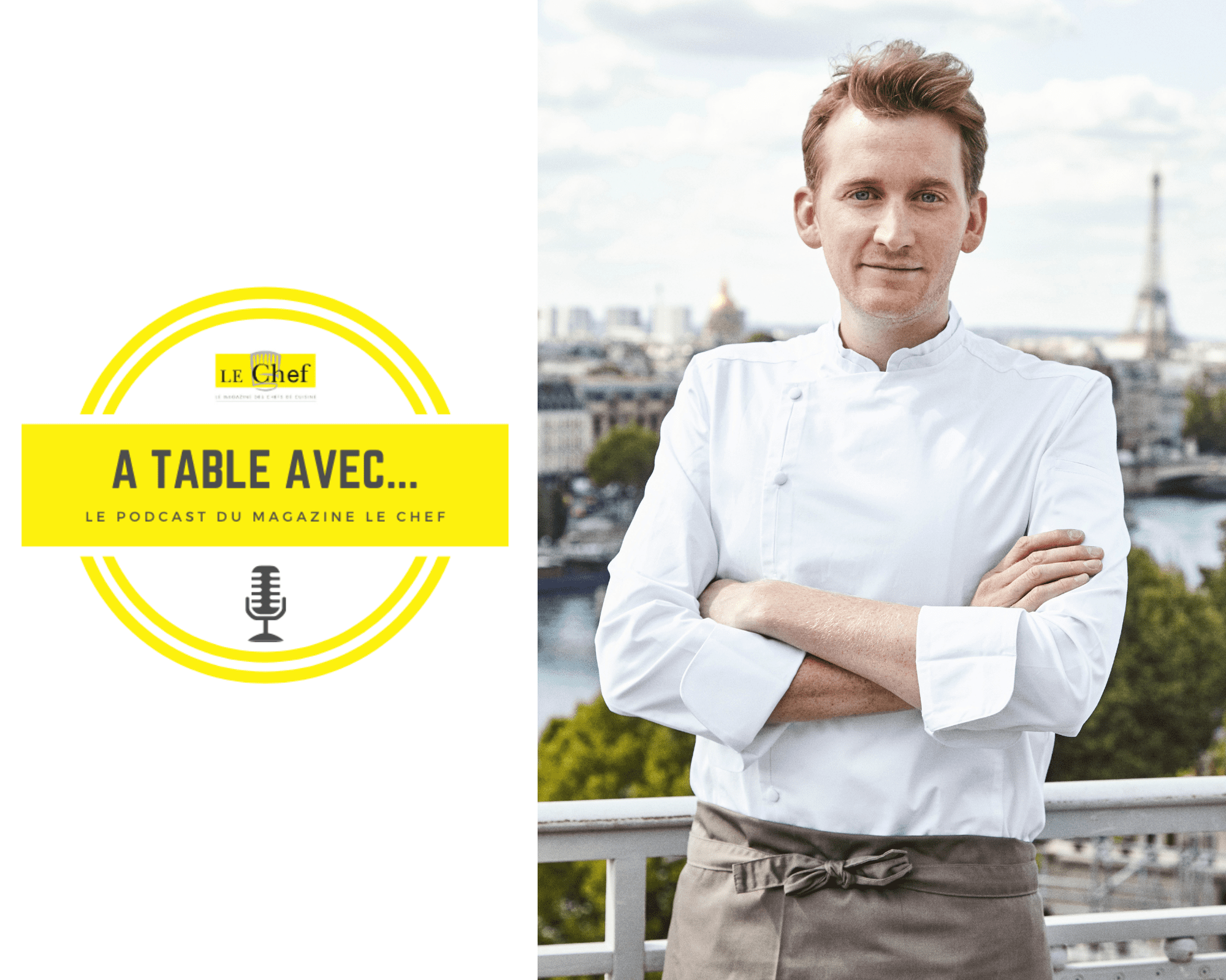 « A Table avec… Maxime Frédéric », nouveau podcast du magazine Le Chef