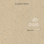 « Recette de vie », un carnet confidentiel signé Laurent Petit