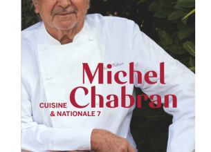 « Cuisine et Nationale 7 », nouvel ouvrage de Michel Chabran et Annie Gerest