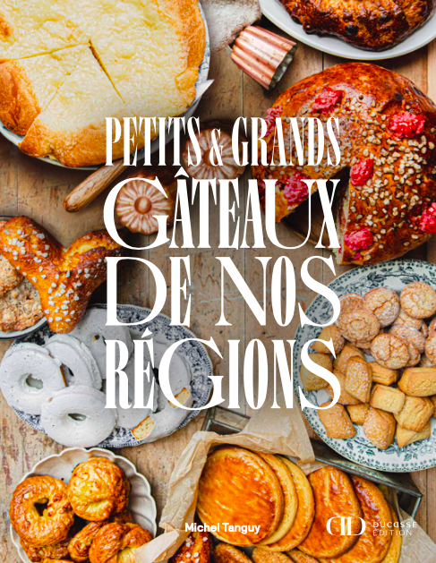 « Petits et grands gâteaux de nos régions », nouvel ouvrage de Michel Tanguy