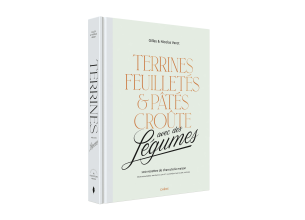 « Terrines, feuilletés et pâtés croute avec des légumes » : nouvel opus de Gilles et Nicolas Vérot