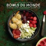 « Bowls du Monde », des recettes saines et colorées par Thibault Schuermans & Soizic Chomel
