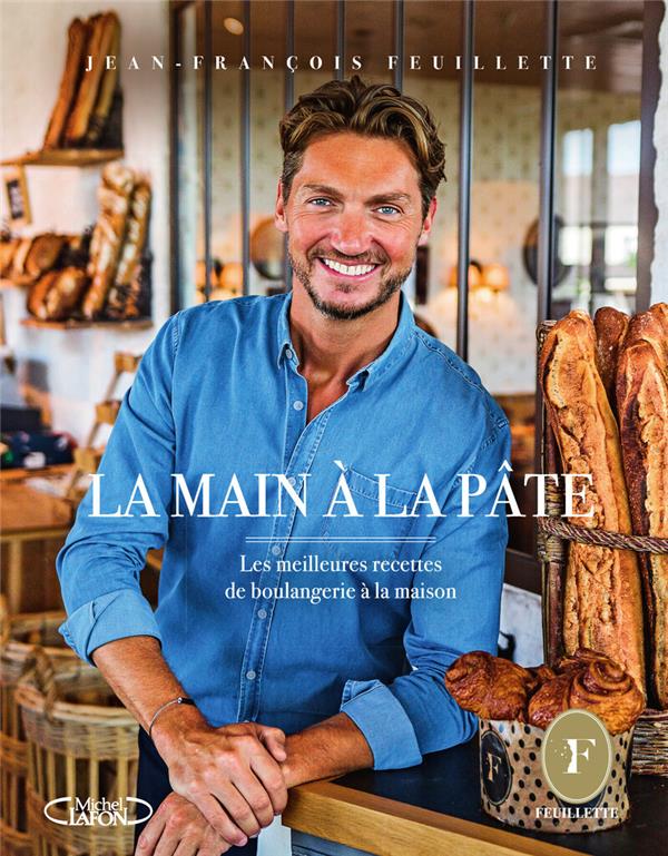 « La Main à la Pâte », 1er recueil pâtissier par Jean-François Feuillette