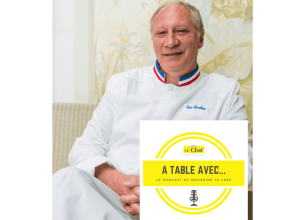 Découvrez notre nouveau podcast « A Table avec… Eric Frechon »