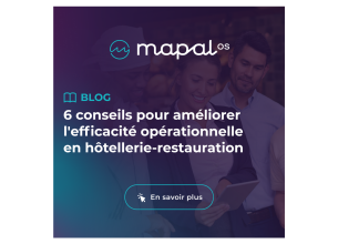 Comment optimiser vos opérations en hôtellerie-restauration ?