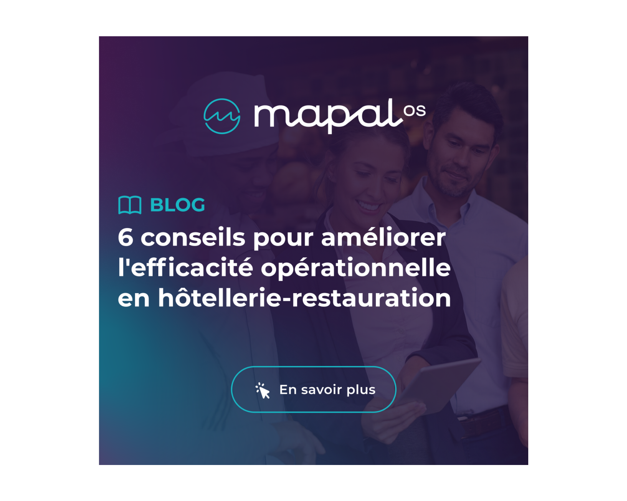 Comment optimiser vos opérations en hôtellerie-restauration ?