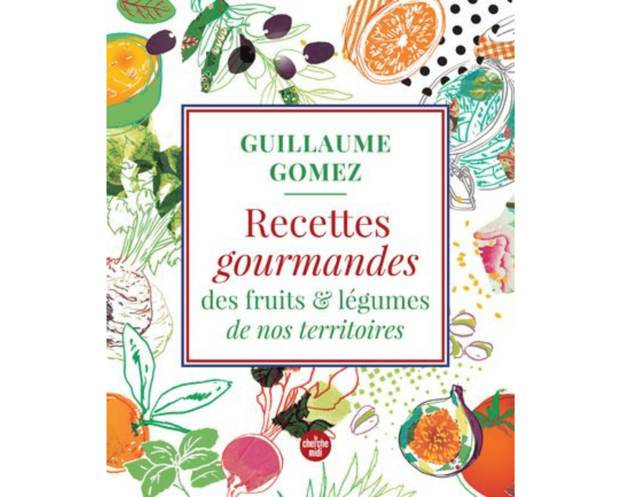 Les fruits et légumes, vedettes du nouvel ouvrage de Guillaume Gomez