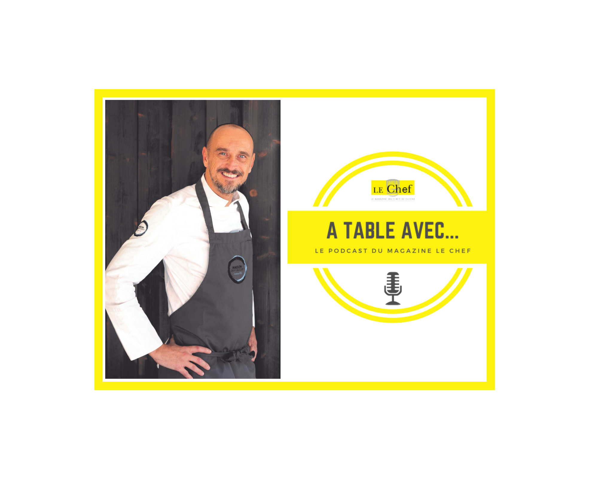 « A Table avec… Lionel Giraud », nouveau podcast du magazine Le Chef