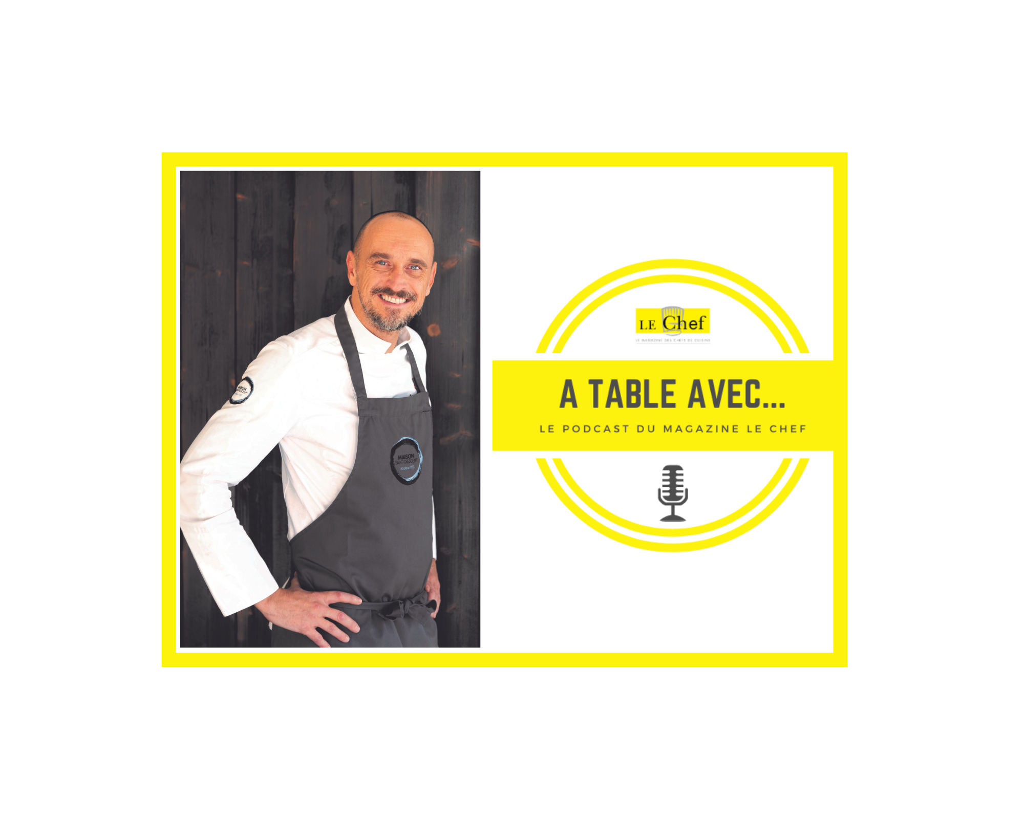 « A Table avec… Lionel Giraud », nouveau podcast du magazine Le Chef