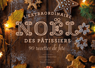 Christophe Felder et Camille Lesecq célèbrent « L’extraordinaire Noël des pâtissiers »