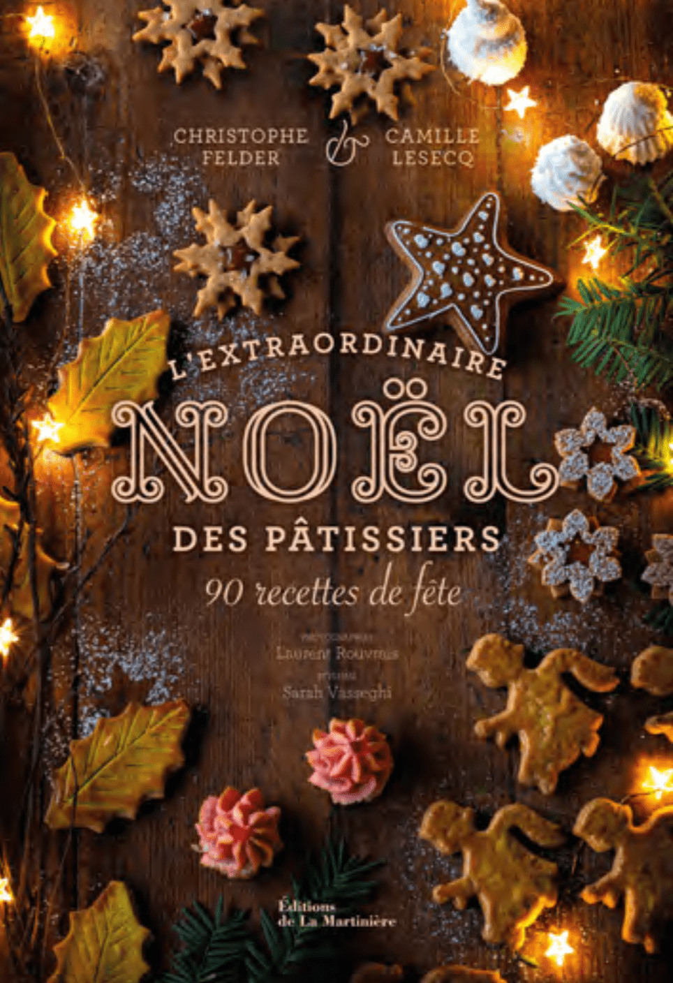 Christophe Felder et Camille Lesecq célèbrent « L’extraordinaire Noël des pâtissiers »