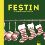 60 recettes festives à découvrir dans « Festin »