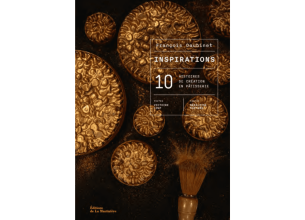 « Inspirations. 10 histoires de création en pâtisserie » : nouvel ouvrage de François Daubinet