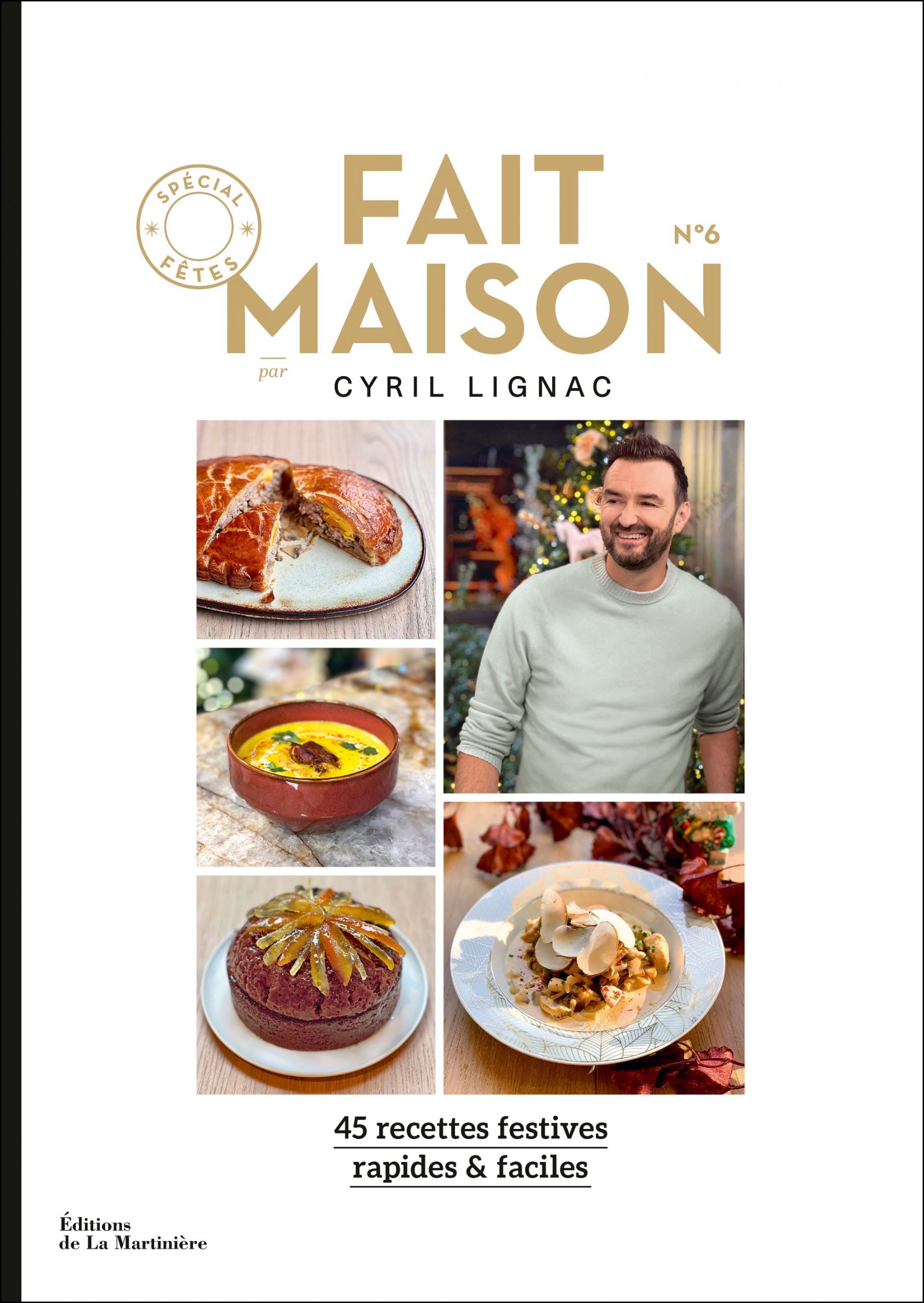 45 recettes festives dans le 6e « Fait Maison » par Cyril Lignac