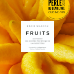 « Fruits » de Régis Marcon parmi les lauréats des Perles du beau livre