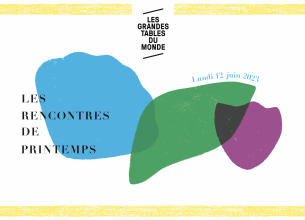 Les Grandes Tables du Monde lancent la 1ère édition des Rencontres du Printemps