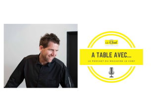 « À table avec… Alexandre Mazzia », nouveau podcast du magazine Le Chef