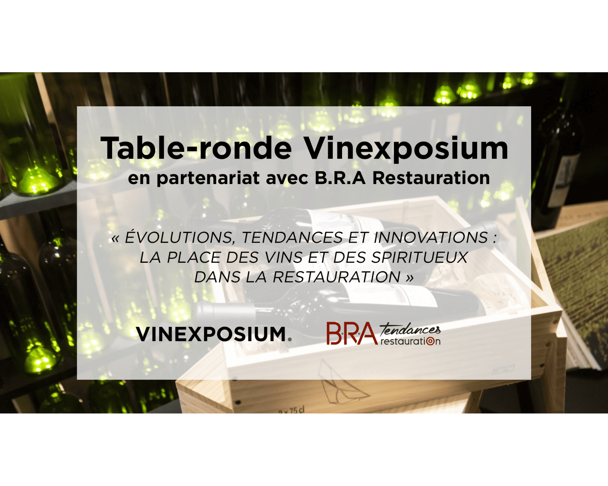 « La place des vins et spiritueux en restauration », une table ronde Vinexposium avec B.R.A.