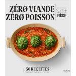 Après « Zéro gras », Jean-François Piège lance « Zéro Viande Zéro Poisson »