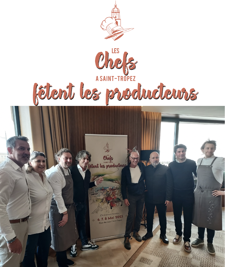 Échanges et transmission au menu du festival « Les Chefs à St-Tropez fêtent les Producteurs »