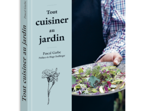 «Tout cuisiner au jardin», nouvel ouvrage de Pascal Garbe