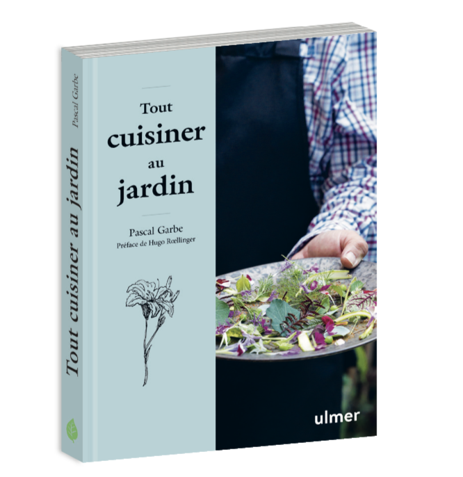 «Tout cuisiner au jardin», nouvel ouvrage de Pascal Garbe