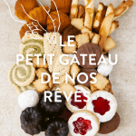 60 recettes de chefs dans « Le Petit Gâteau de nos rêves » par Déborah Dupont-Daguet