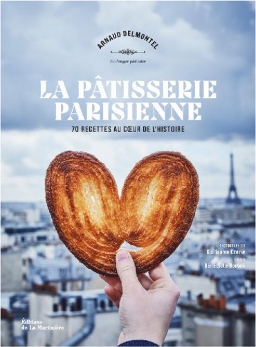 « La pâtisserie parisienne », nouvel ouvrage d’Arnaud Delmontel