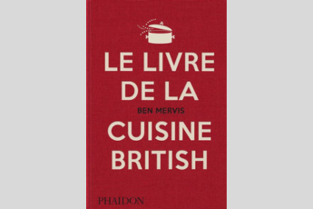 « Le livre de la cuisine British » : un retour aux sources du terroir britannique