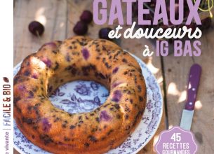 « Gâteaux et douceurs à IG bas », 45 recettes saines et gourmandes par Marie Chioca