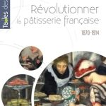 « Révolutionner la pâtisserie française », essai de Coline Arnaud
