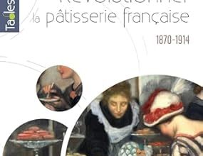 « Révolutionner la pâtisserie française », essai de Coline Arnaud