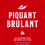 « Piquant Brûlant » : découvrir une cuisine méconnue