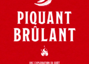 « Piquant Brûlant » : découvrir une cuisine méconnue