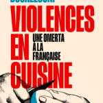« Violences en cuisine – une omerta à la française », nouvel ouvrage de Nora Bouazzouni