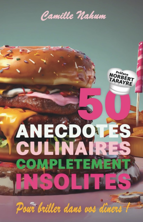 50 anecdotes culinaires, pour briller dans vos dîners !