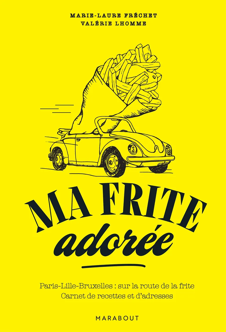 Ma frite adorée, le nouveau livre de Marie-Laure Fréchet