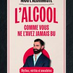 Mythes, vérités et anecdotes sur l’alcool avec Nico L’Alchimiste