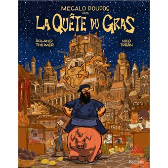 Mégalo Poupos dans la quête du gras : une bande dessinée racontant une épopée culinaire
