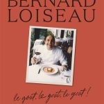 Livre : Bernard Loiseau, maison historique & moderne