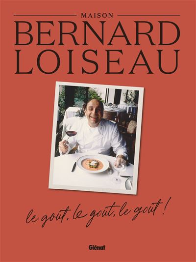 Livre : Bernard Loiseau, maison historique & moderne