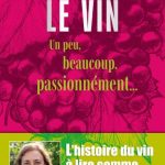 Laure Gasparotto publie « Le vin, un peu, beaucoup, passionnément… »