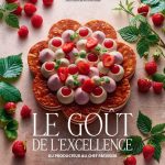 Relais Desserts dévoile leur dernier ouvrage : Le Goût de l’excellence