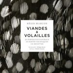 Régis Marcon explore l’art des viandes et volailles