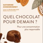 Livre « Quel chocolat pour demain ? » : Un ouvrage pour décrypter les enjeux du chocolat