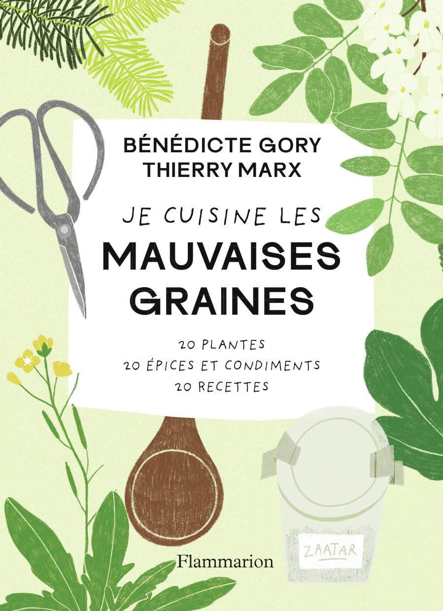 Je cuisine les mauvaises graines, le nouveau livre de Bénédicte Gory et Thierry Marx