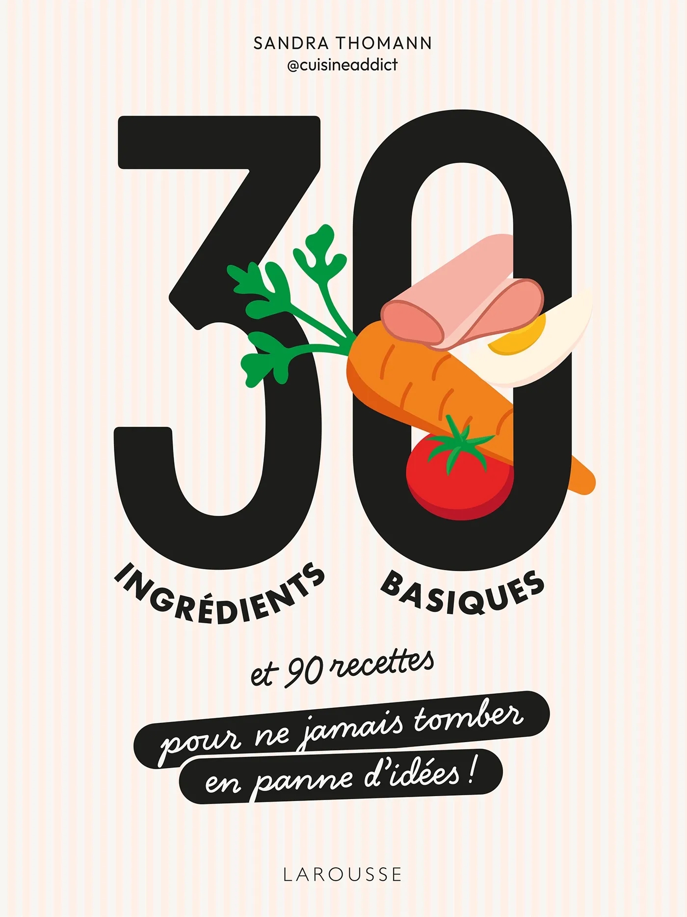 Sandra Thomann publie “30 ingrédients basiques pour ne jamais tomber en panne d’idées”